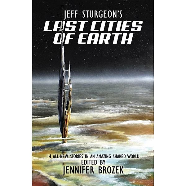 Jeff Sturgeon's Last Cities of Earth, Jennifer Brozek, Jeff Sturgeon