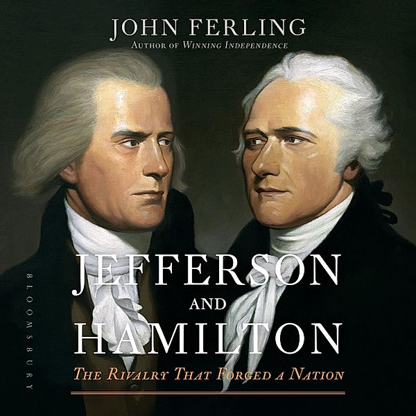 Jefferson and Hamilton, John Ferling