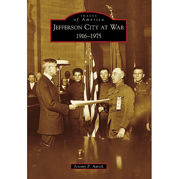 Jefferson City at War, Jeremy P. Amick