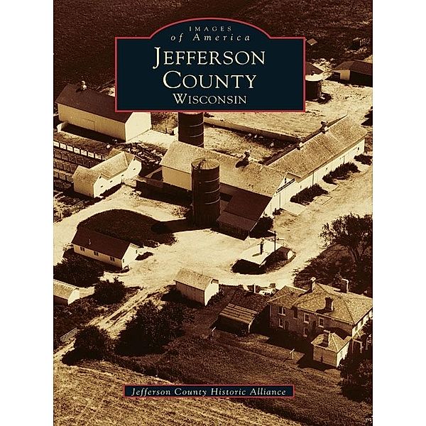 Jefferson County, Wisconsin, Jefferson County Historic Alliance