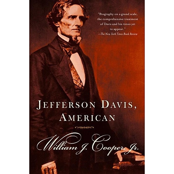 Jefferson Davis, American / Vintage Civil War Library, William J. Cooper