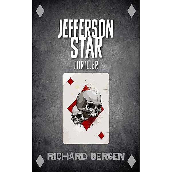 Jefferson Star: Historischer Thriller, Richard Bergen