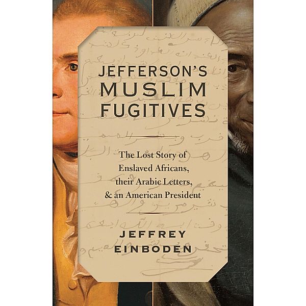 Jefferson's Muslim Fugitives, Jeffrey Einboden