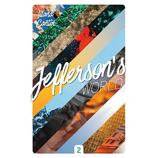 Jefferson's World - Semestre 2 / Jefferson's World Bd.2, Illana Cantin