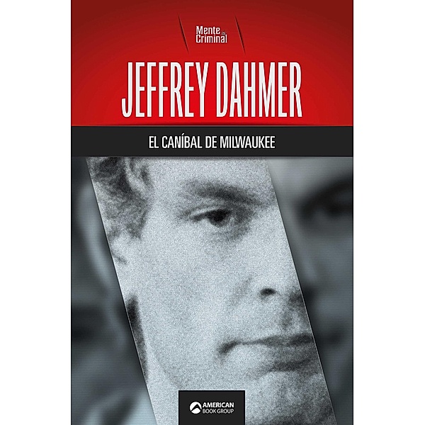 Jeffrey Dahmer, el caníbal de Milwaukee, Mente Criminal