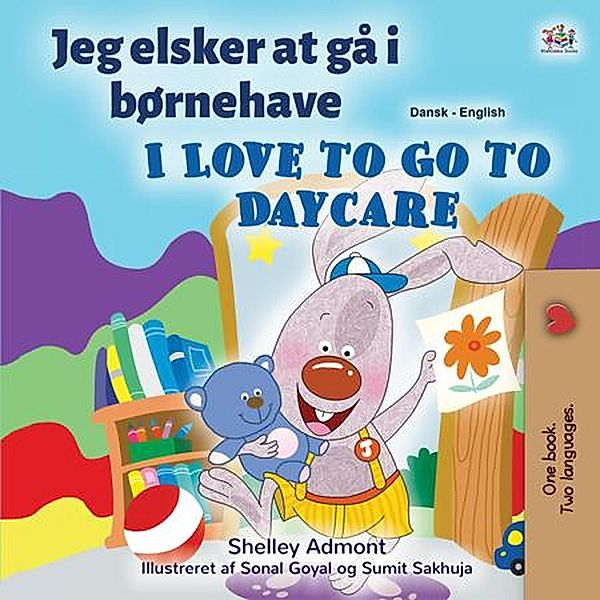 Jeg elsker at gå i børnehave I Love to Go to Daycare (Danish English Bilingual Collection) / Danish English Bilingual Collection, Shelley Admont, Kidkiddos Books
