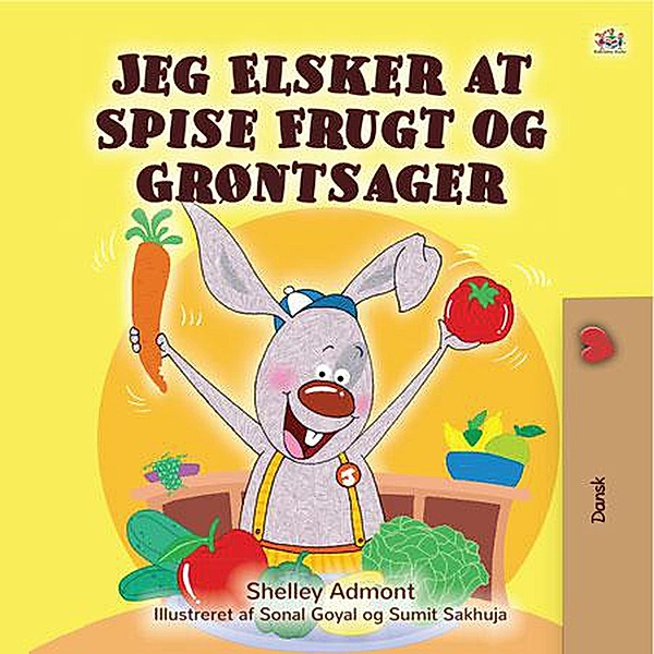 Jeg Elsker at Spise Frugt og Grøntsager (Danish Bedtime Collection) / Danish Bedtime Collection, Shelley Admont, Kidkiddos Books