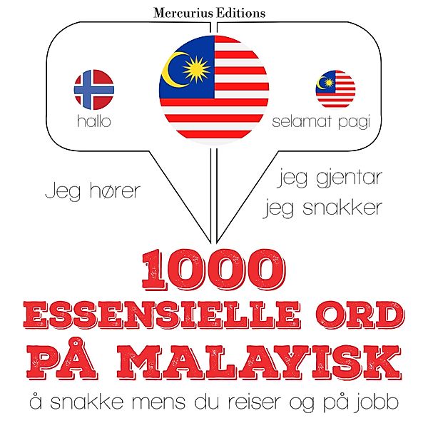 Jeg hører, jeg gjentar, jeg snakker - 1000 essensielle ord på malayisk, JM Gardner