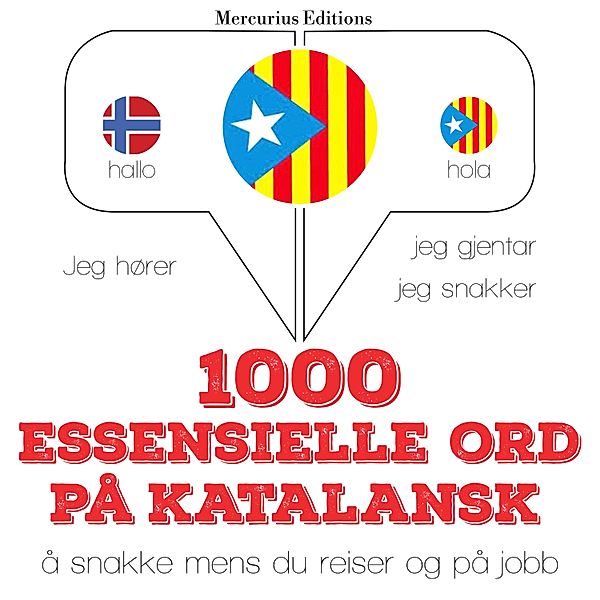 Jeg hører, jeg gjentar, jeg snakker - 1000 essensielle ord på katalansk, JM Gardner