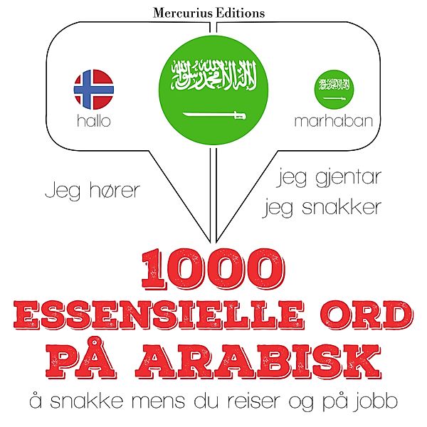 Jeg hører, jeg gjentar, jeg snakker - 1000 essensielle ord på arabisk, JM Gardner