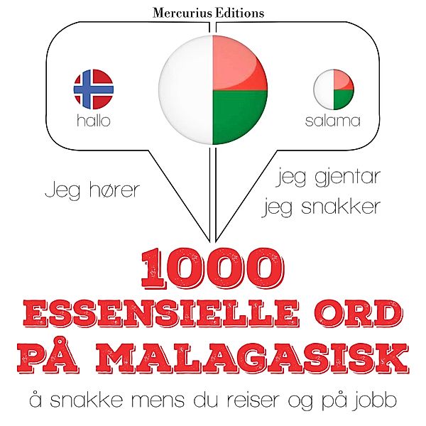 Jeg hører, jeg gjentar, jeg snakker - 1000 essensielle ord på Malagasisk, JM Gardner