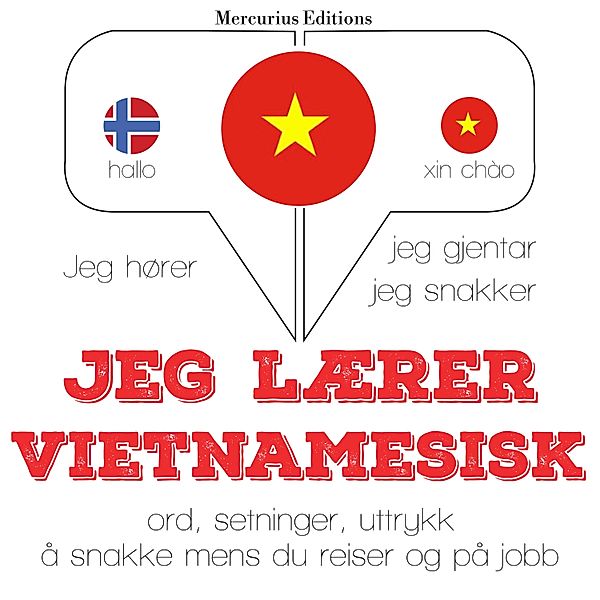 Jeg hører, jeg gjentar, jeg snakker - Jeg lærer vietnamesisk, JM Gardner