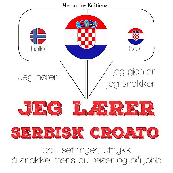 Jeg hører, jeg gjentar, jeg snakker - Jeg lærer serbisk croato, JM Gardner