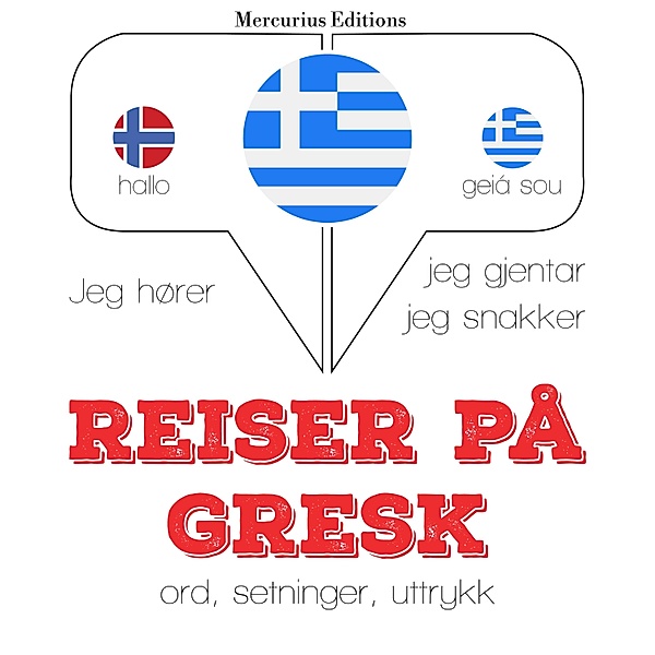 Jeg hører, jeg gjentar, jeg snakker - Reiser på gresk, JM Gardner