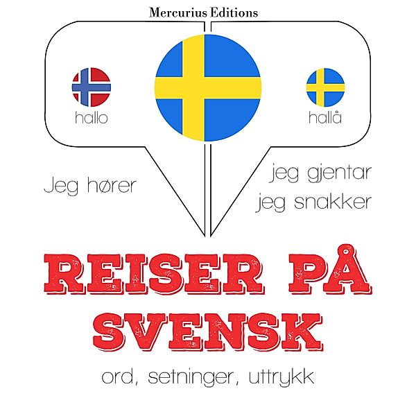 Jeg hører, jeg gjentar, jeg snakker - Reiser på svensk, JM Gardner