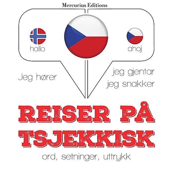 Jeg hører, jeg gjentar, jeg snakker - Reiser på tsjekkisk, JM Gardner