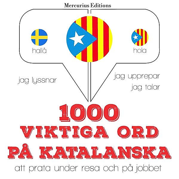Jeg lytter, jeg gentager, jeg taler: sprogmetode - 1000 viktiga ord på katalanska, JM Gardner
