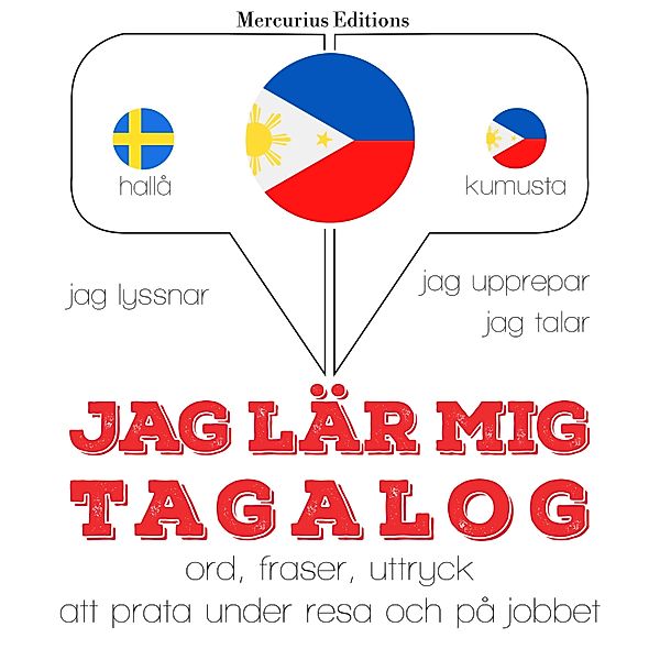 Jeg lytter, jeg gentager, jeg taler: sprogmetode - Jag lär mig Tagalog, JM Gardner