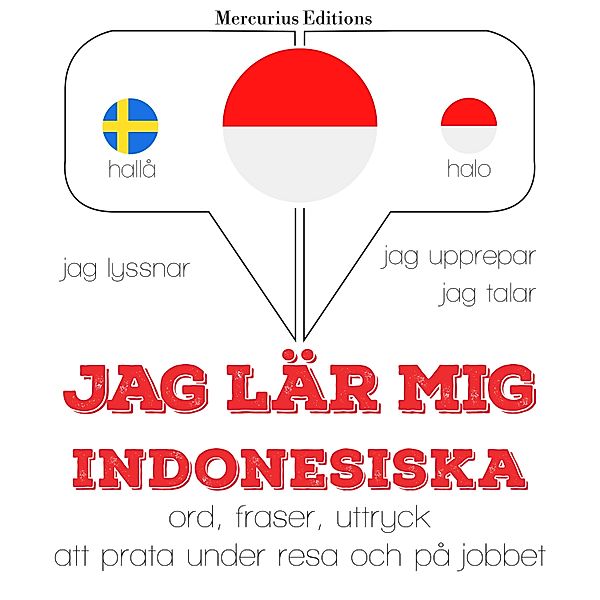 Jeg lytter, jeg gentager, jeg taler: sprogmetode - Jag lär mig indonesiska, JM Gardner