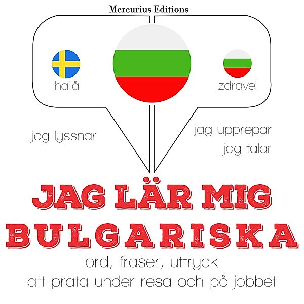 Jeg lytter, jeg gentager, jeg taler: sprogmetode - Jag lär mig bulgariska, JM Gardner