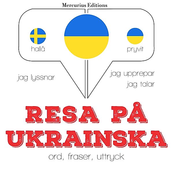 Jeg lytter, jeg gentager, jeg taler: sprogmetode - Resa på ukrainska, JM Gardner