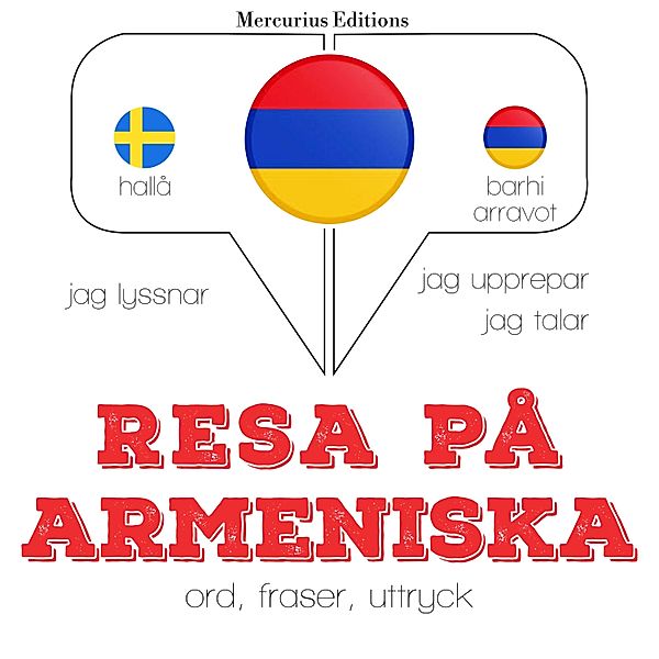 Jeg lytter, jeg gentager, jeg taler: sprogmetode - Resa på armeniska, JM Gardner