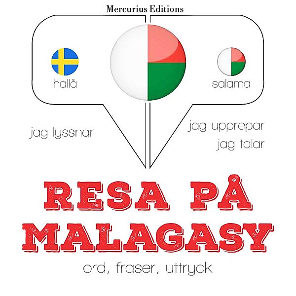 Jeg lytter, jeg gentager, jeg taler: sprogmetode - Resa på Malagasy, JM Gardner