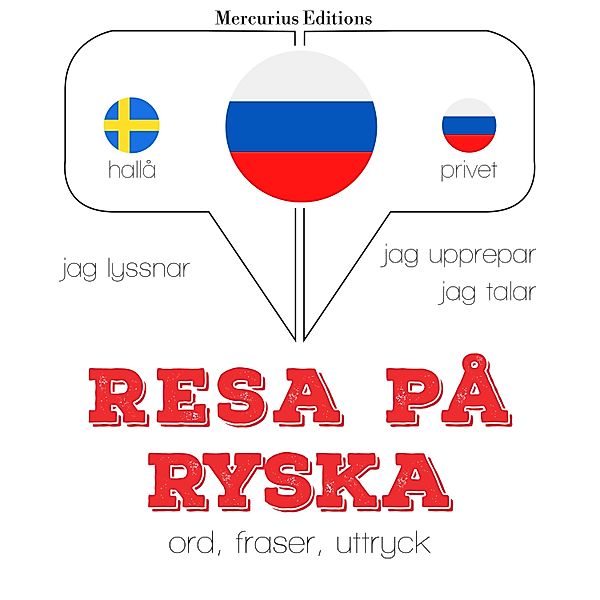 Jeg lytter, jeg gentager, jeg taler: sprogmetode - Resa på ryska, JM Gardner