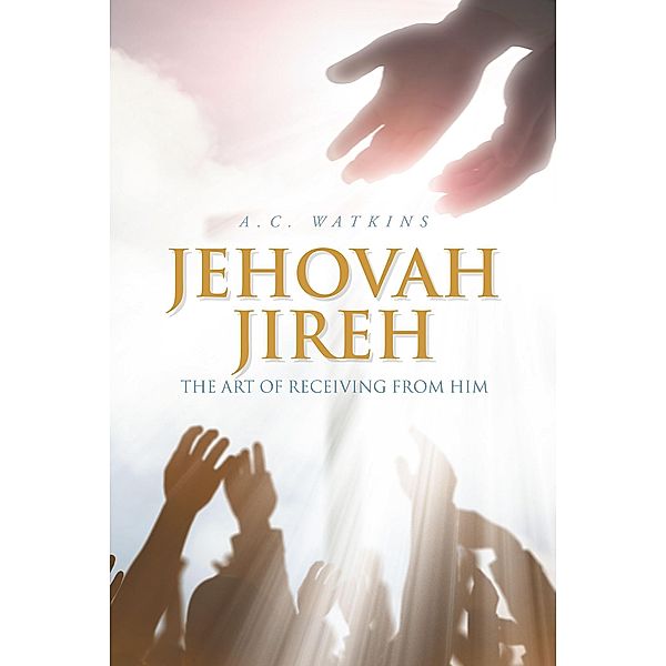 Jehovah Jireh, A. C. Watkins