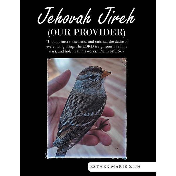 Jehovah Jireh  (Our Provider), Esther Marie Ziph