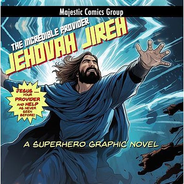Jehovah Jireh -  The Incredible Provider / Majestic Comics Group Bd.1, Eddie Jones