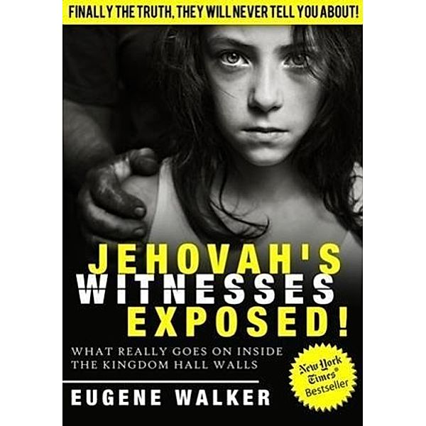 Jehovah's Witnesses Exposed!, Eugene Walker