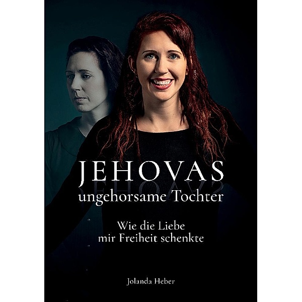Jehovas ungehorsame Tochter, Jolanda Heber
