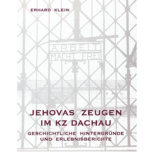 Jehovas Zeugen im KZ Dachau, Erhard Klein