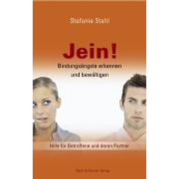 Jein! Bindungsängste erkennen und bewältigen, Stefanie Stahl