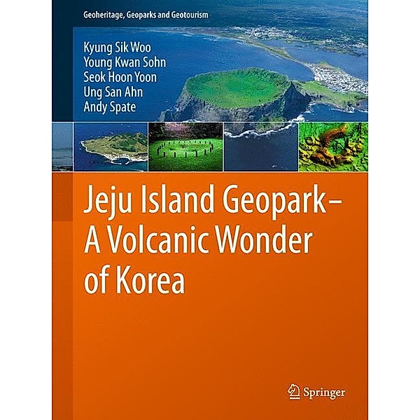 Jeju Island Geopark, Kyung Sik Woo, Young Kwan Sohn, Seok Hoon Yoon, Ung San Ahn, Andy Spate