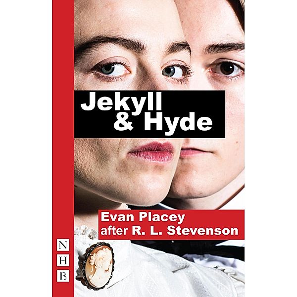 Jekyll & Hyde (NHB Modern Plays), Evan Placey, Robert Louis Stevenson