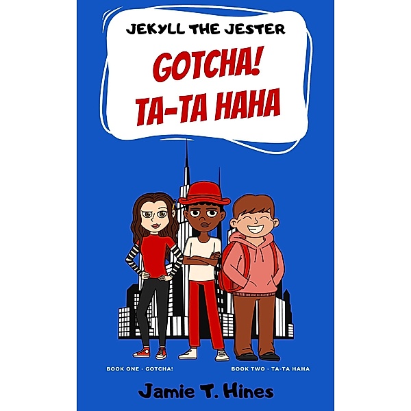 Jekyll the Jester: Gotcha! Ta-ta Haha, Jamie T. Hines
