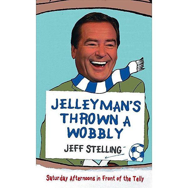 Jelleyman's Thrown a Wobbly, Jeff Stelling