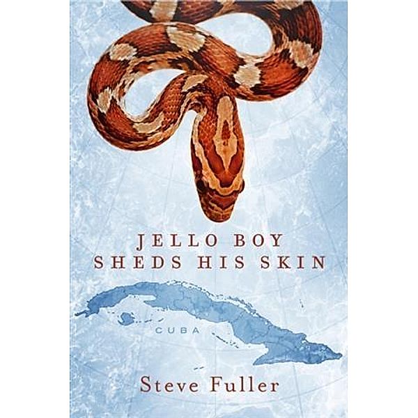 Jello Boy Sheds His Skin, Steve Fuller