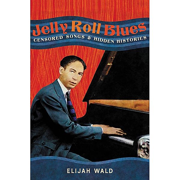 Jelly Roll Blues, Elijah Wald