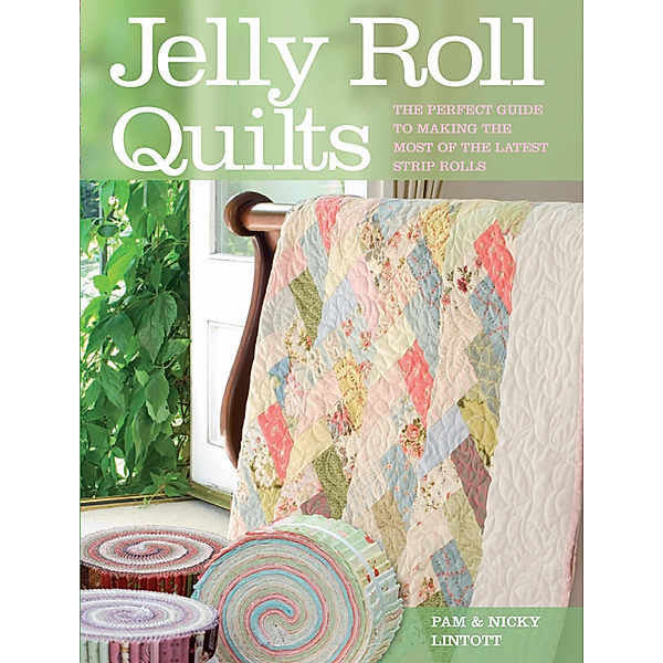 Jelly Roll Quilts, Pam Lintott, Nicky Lintott