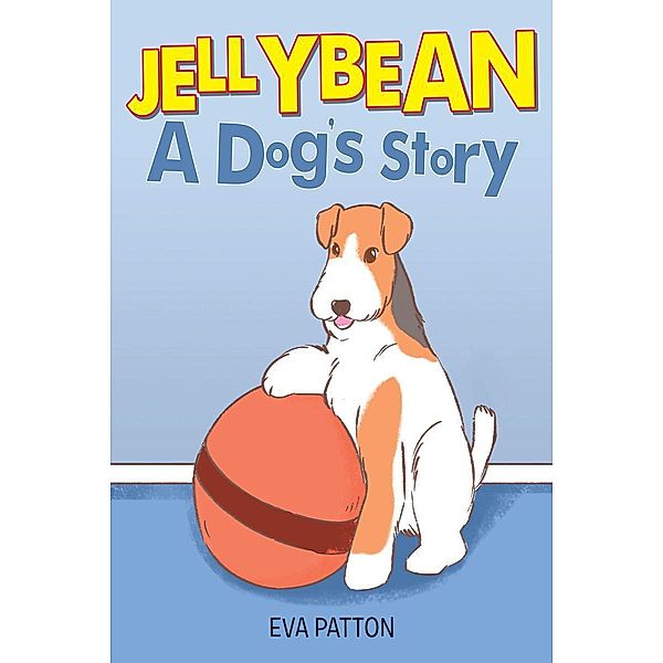 JellyBean / Christian Faith Publishing, Inc., Eva Patton