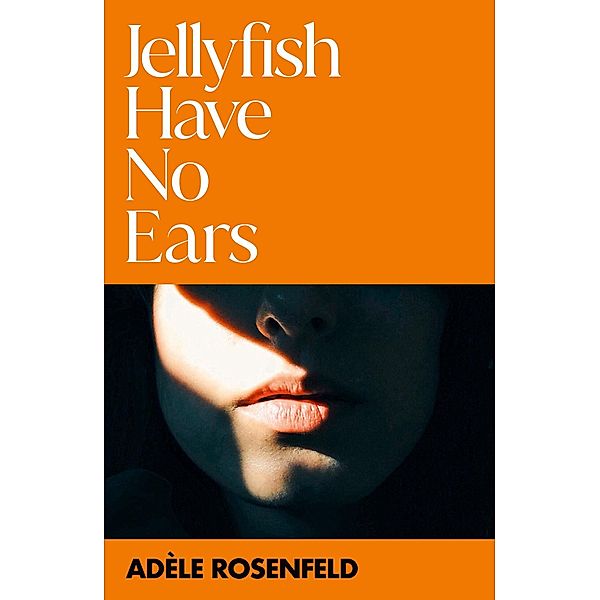 Jellyfish Have No Ears, Adèle Rosenfeld