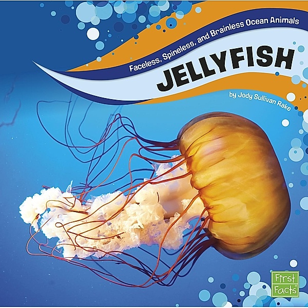 Jellyfish / Raintree Publishers, Jody S. Rake