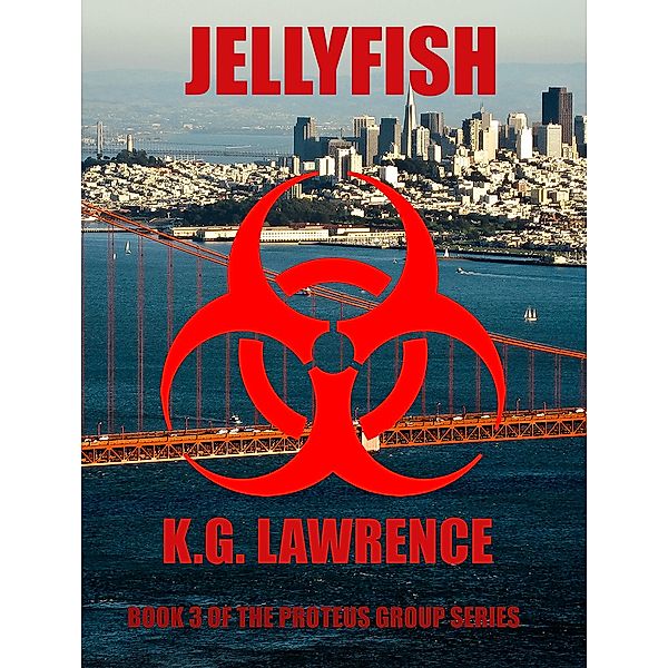 Jellyfish (The Proteus Group, #3) / The Proteus Group, K. G. Lawrence