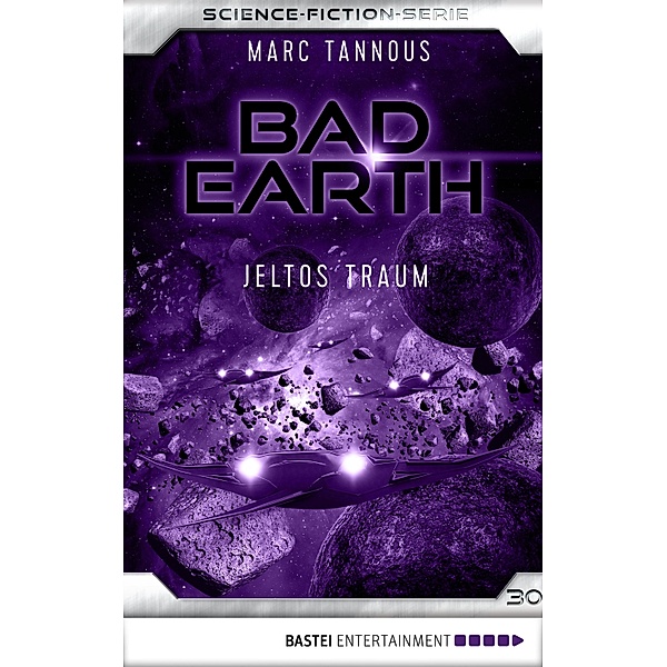 Jeltos Traum / Bad Earth Bd.30, Marc Tannous