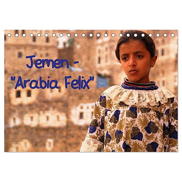 Jemen - Arabia Felix (Tischkalender 2024 DIN A5 quer), CALVENDO Monatskalender, Pia Thauwald