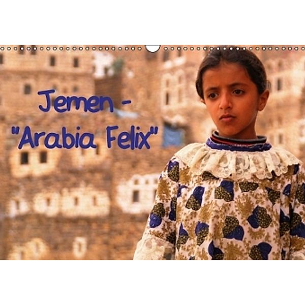 Jemen - Arabia Felix (Wandkalender 2015 DIN A3 quer), Pia Thauwald