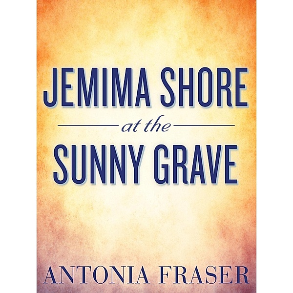Jemima Shore at the Sunny Grave, Antonia Fraser
